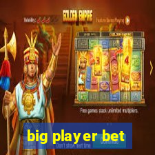 big player bet